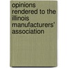 Opinions Rendered to the Illinois Manufacturers' Association door Levy Mayer