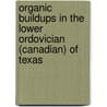 Organic Buildups in the Lower Ordovician (Canadian) of Texas door Donald F. Toomey