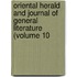 Oriental Herald and Journal of General Literature (Volume 10