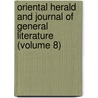 Oriental Herald and Journal of General Literature (Volume 8) door James Silk Buckingham