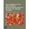 Outbreak of the Great French Revolution Related by a Peasant by Mile Erckmann