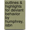 Outlines & Highlights For Deviant Behavior By Humphrey, Isbn door Cram101 Textbook Reviews