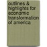 Outlines & Highlights For Economic Transformation Of America