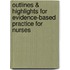Outlines & Highlights For Evidence-Based Practice For Nurses