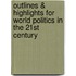 Outlines & Highlights For World Politics In The 21st Century