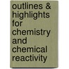 Outlines & Highlights for Chemistry and Chemical Reactivity by Reviews Cram101 Textboo