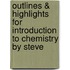 Outlines & Highlights for Introduction to Chemistry by Steve