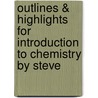 Outlines & Highlights for Introduction to Chemistry by Steve door Reviews Cram101 Textboo