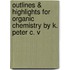 Outlines & Highlights for Organic Chemistry by K. Peter C. V