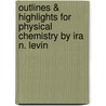 Outlines & Highlights for Physical Chemistry by Ira N. Levin door Reviews Cram101 Textboo