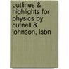 Outlines & Highlights For Physics By Cutnell & Johnson, Isbn by Reviews Cram101 Textboo