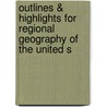 Outlines & Highlights for Regional Geography of the United S by Reviews Cram101 Textboo