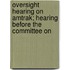 Oversight Hearing on Amtrak; Hearing Before the Committee on