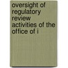 Oversight of Regulatory Review Activities of the Office of I by United States Accountability