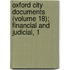 Oxford City Documents (Volume 18); Financial and Judicial, 1