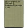 Palace of Pleasure (Volume 2); Elizabethan Versions of Itali door Matteo Bandello