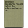 Paralegal Assistants; Hearing Before the Subcommittee on Rep by United States Congress Interests