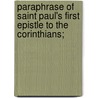 Paraphrase of Saint Paul's First Epistle to the Corinthians; by I.G. Tolley