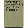 Paraphrase of Saint Paul's First Epistle to the Corinthians; by I.G. Tolley