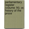 Parliamentary Register (Volume 14); Or, History of the Proce door Ireland. Parliament. Commons