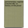 Parliamentary Register (Volume 46); Or, History of the Proce door Great Britain. Parliament