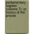 Parliamentary Register (Volume 7); Or, History of the Procee