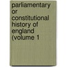 Parliamentary or Constitutional History of England (Volume 1 by Thomas Osborne
