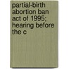 Partial-Birth Abortion Ban Act of 1995; Hearing Before the C door United States. Congress. Judiciary