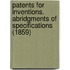 Patents For Inventions. Abridgments Of Specifications (1859)