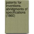Patents For Inventions. Abridgments Of Specifications (1860)