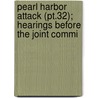 Pearl Harbor Attack (pt.32); Hearings Before The Joint Commi door United States. Congress. Joint Attack
