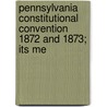 Pennsylvania Constitutional Convention 1872 and 1873; Its Me door Abram Douglas Harlan