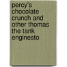 Percy's Chocolate Crunch And Other Thomas the Tank Enginesto by Random House