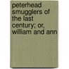 Peterhead Smugglers of the Last Century; Or, William and Ann door Peter Buchan