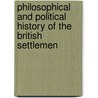 Philosophical and Political History of the British Settlemen by Pre-Imprint Collection