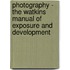 Photography - The Watkins Manual Of Exposure And Development