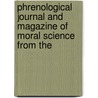 Phrenological Journal and Magazine of Moral Science from the door The Phrenological Journal And Vol Xix