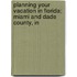 Planning Your Vacation in Florida; Miami and Dade County, In