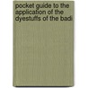 Pocket Guide to the Application of the Dyestuffs of the Badi door Ludwigshafen Rhine