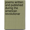 Poems Written and Published During the American Revolutionar by Philip Morin Freneau