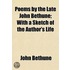 Poems by the Late John Bethune; With a Sketch of the Author'