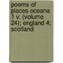 Poems of Places Oceana 1 V. (Volume 24); England 4; Scotland