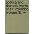 Poetical and Dramatic Works of S.T. Coleridge (Volume 3); Wi