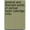 Poetical and Dramatic Works of Samuel Taylor Coleridge (Volu door Samuel Taylor Coleridge