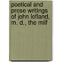 Poetical and Prose Writings of John Lofland, M. D., the Milf