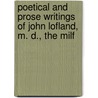 Poetical and Prose Writings of John Lofland, M. D., the Milf door John Lofland