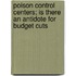 Poison Control Centers; Is There an Antidote for Budget Cuts