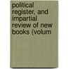 Political Register, and Impartial Review of New Books (Volum door John Almon
