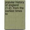 Popular History of England (1-2); From the Earliest Times to by Guizot Guizot