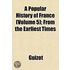 Popular History of France (Volume 5); From the Earliest Time